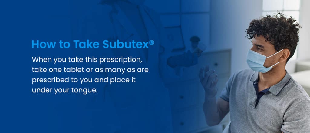 How to Take Subutex®